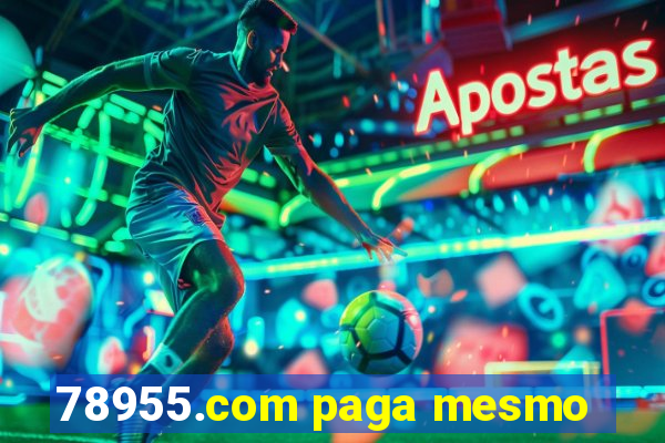 78955.com paga mesmo